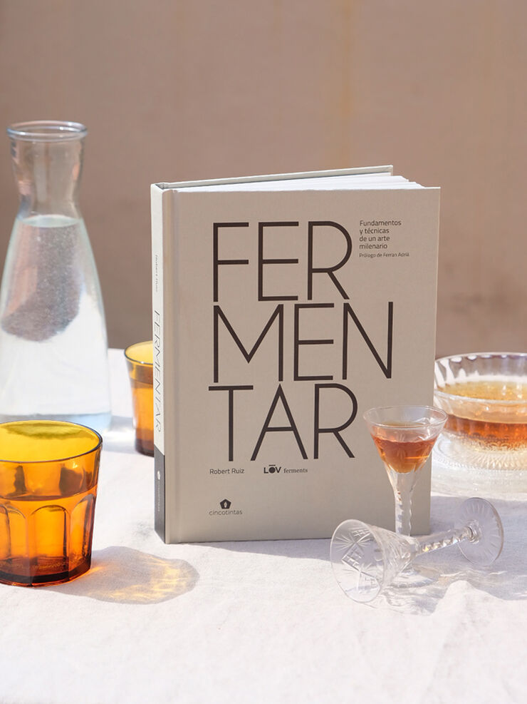 Fermentar. Fundamentos y técnicas de un arte milenario