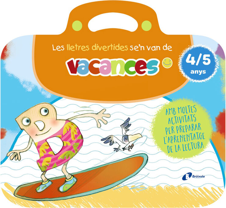 Les lletres divertides se'n van de vacances. 4-5 anys