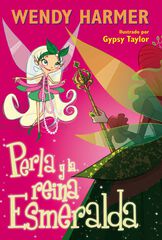 Perla y la reina Esmeralda Perla y la reina Esmeralda