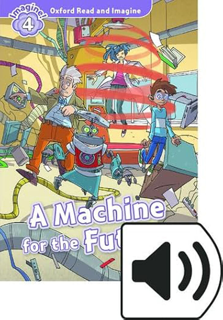 Oxford Read and Imagine 4. A Machine for the Future MP3 Pack