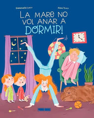 La mare no vol anar a dormir La mare no vol anar a dormir