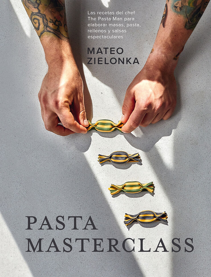 Pasta Masterclass. Las recetas del chef The Pasta Man para elaborar masas, pasta, rellenos y salsas espectaculares (COCINAS DEL MUNDO)