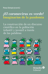 ¡El coronavirus es verde! Imaginarios de la pandemia ¡El coronavirus es verde! Imaginarios de la pandemia