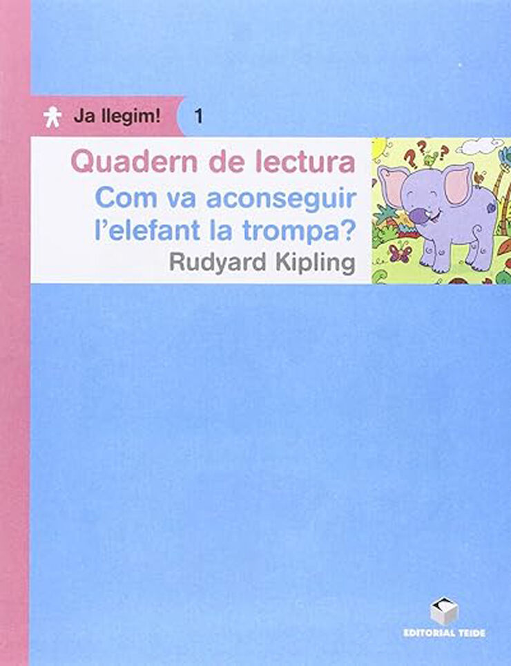 Ja Llegim! 01 - Com Va Aconseguir L' Elefant La Trompa? Primària Teide