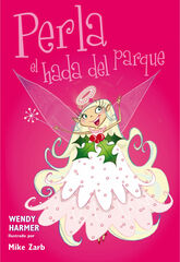 Perla, el hada del parque (Coleccin Perla 4-6) Perla, el hada del parque (Coleccin Perla 4-6)