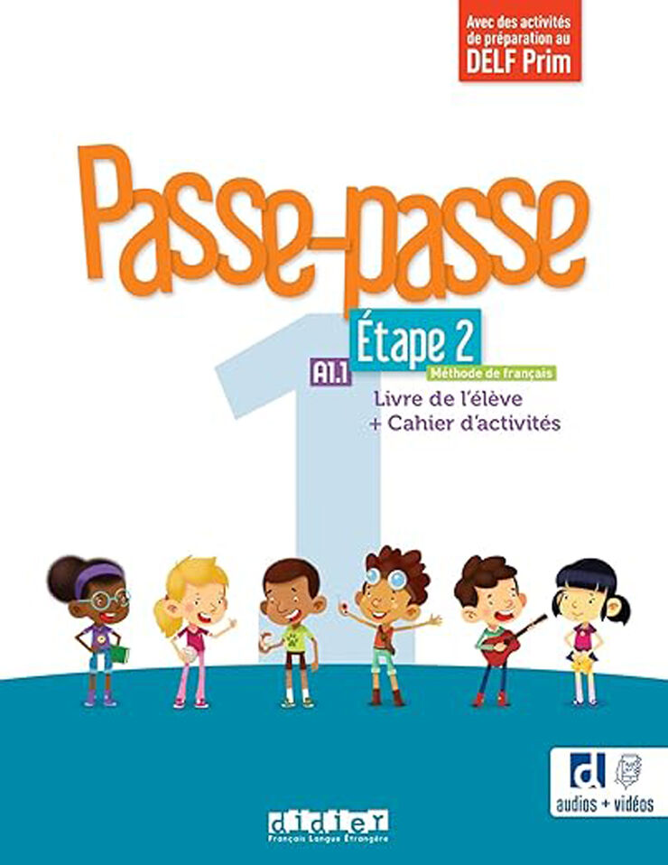 Passe-passe 1 Méthode de français. Etape 2 A1.1: Livre de l'élève + Cahier d'activités