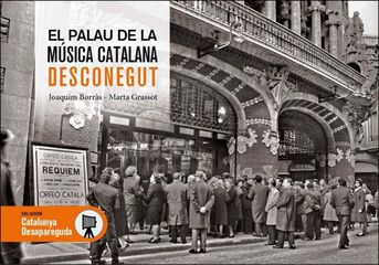El Palau de la M&uacute;sica Catalana desconegut