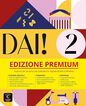 DAI! 2 Ed. Premium Libro studente + esercizi