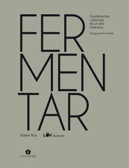 Fermentar. Fundamentos y técnicas de un arte milenario