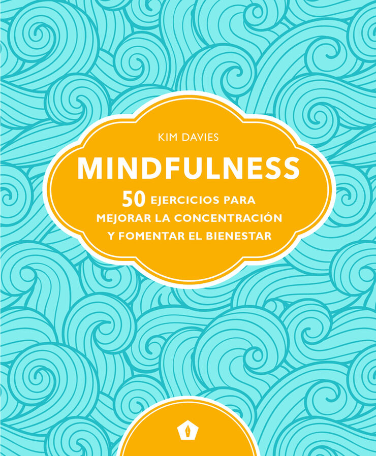 Mindfulness. 50 ejercicios para mejorar la concentración y fomentar el bienestar