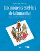 Col·lecció Dual 015. Cinc moments estel·lars de la humanitat -Stefan Zweig-