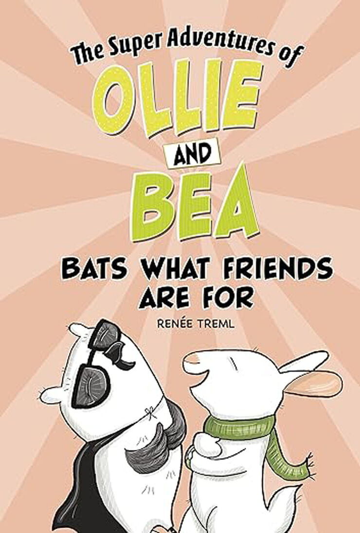 The super adventures of Ollie and Bea: Bats What Friends Are For