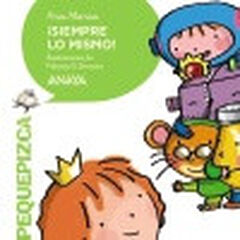 ¡Siempre lo mismo! ¡Siempre lo mismo!