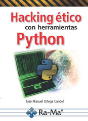 Hacking ético con herramientas Python Hacking ético con herramientas Python