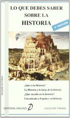 Lo que debes saber sobre la historia Lo que debes saber sobre la historia
