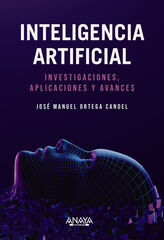 Inteligencia Artificial. Investigaciones, aplicaciones y avances Inteligencia Artificial. Investigaciones, aplicaciones y avances