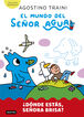 El mundo del señor Agua 2. ¿Dónde estás, señora Brisa?