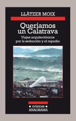 Queríamos un Calatrava Queríamos un Calatrava