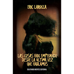 Las cosas han empeorado desde la &uacute;ltima vez que hablamos