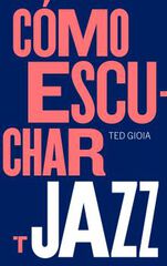 C&oacute;mo Escuchar Jazz