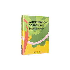 Alimentación sostenible. Comprar, cocinar y comer para preservar el planeta