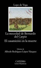La mocedad de Bernardo del Carpio, El casamiento en la muerte La mocedad de Bernardo del Carpio, El casamiento en la muerte