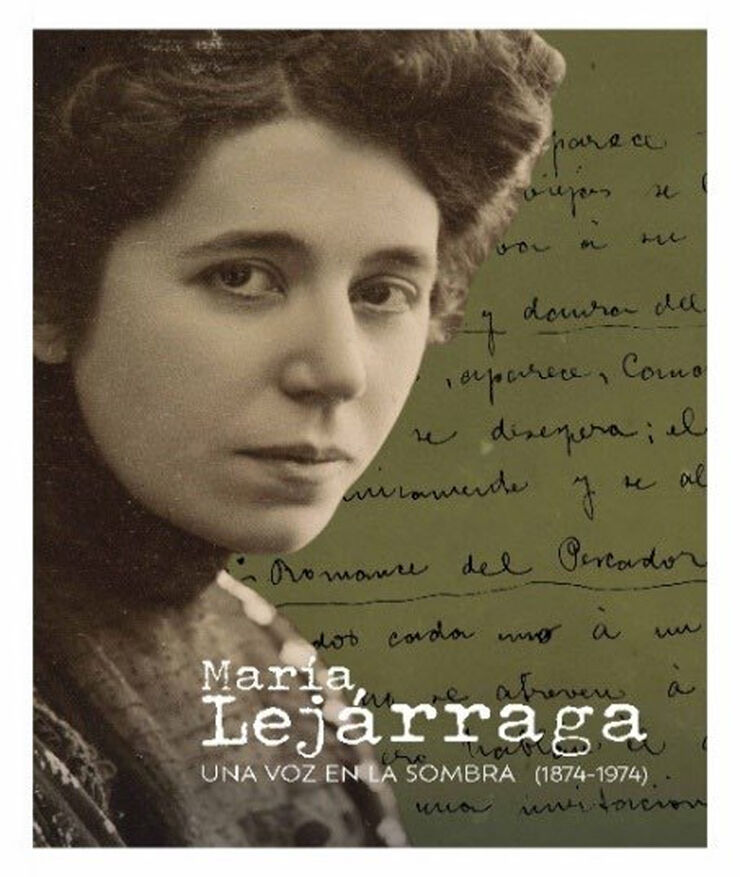 María Lejárraga. Una voz en la sombra [1874-1974]