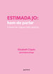 Estimada jo: hem de parlar