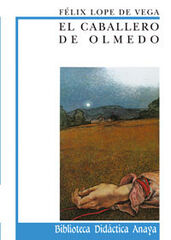 El caballero de Olmedo El caballero de Olmedo