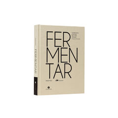 Fermentar. Fundamentos y técnicas de un arte milenario