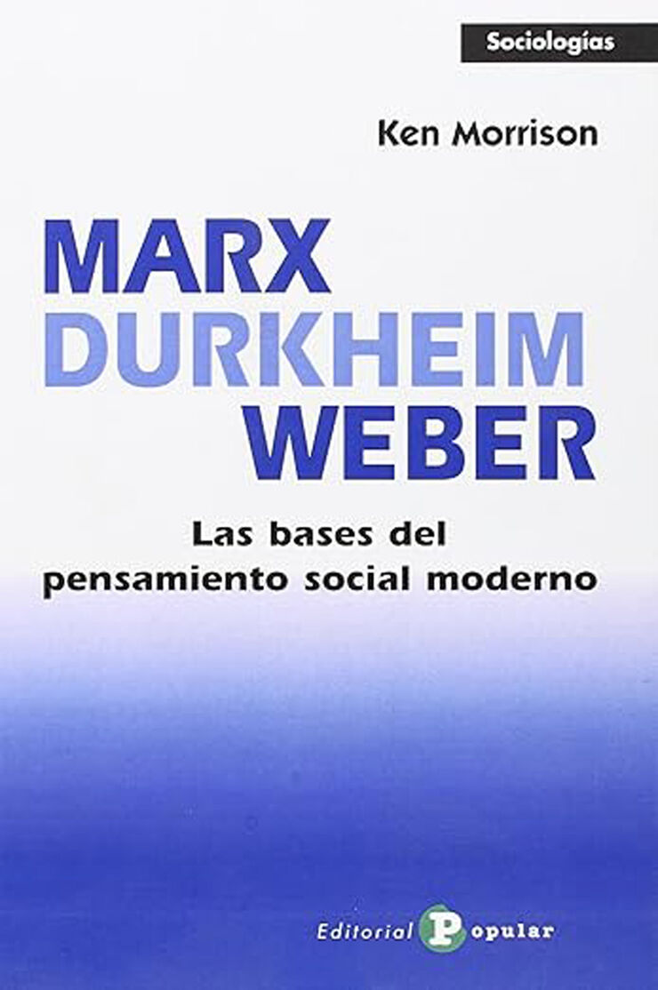 Marx, Durkheim, Weber