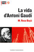 La vida d'Antoni Gaudí