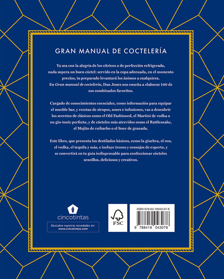 Gran manual de coctelería. Más de 100 combinados icónicos para mezclar, agitar y remover