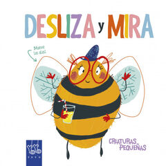 Desliza y Mira. Criaturas pequeñas Desliza y Mira. Criaturas pequeñas