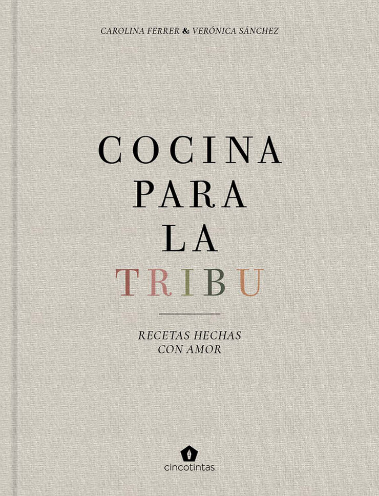 Cocina para la tribu. Recetas hechas con amor