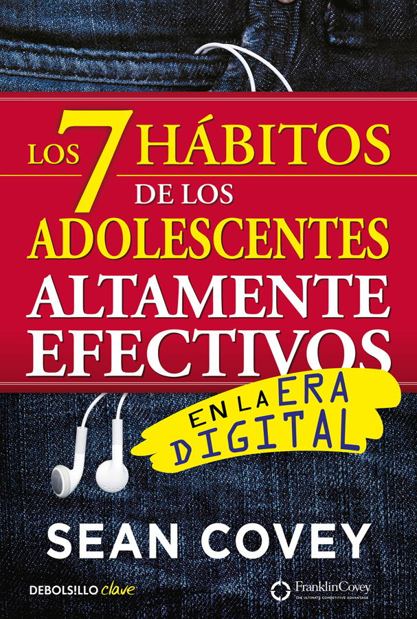 Los 7 hábitos de los adolescentes altamente efectivos en la era digital Los 7 hábitos de los adolescentes altamente efectivos en la era digital